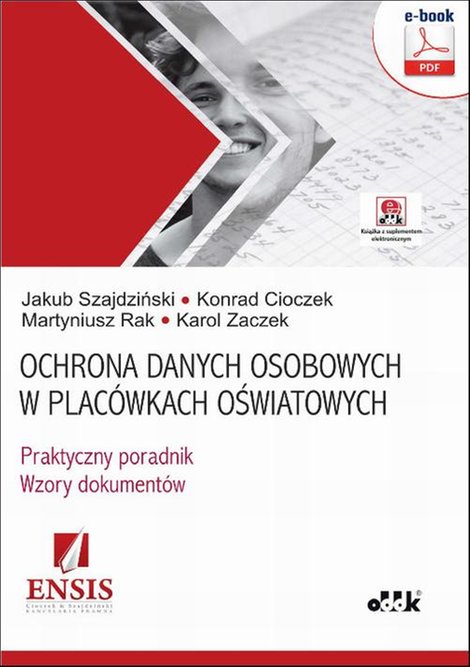ebooki: Ochrona danych osobowych w plac&oacute;wkach oświatowych - praktyczny poradnik - wzory dokument&oacute;w (e-book z suplementem elektronicznym) &ndash; ebook