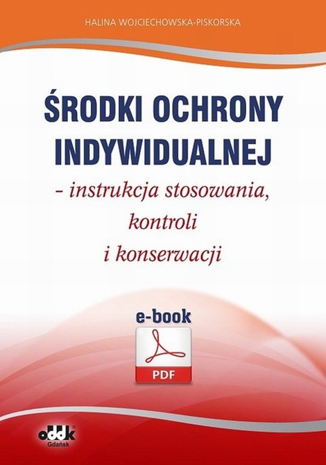 ebooki: Środki ochrony indywidualnej - instrukcja stosowania, kontroli i konserwacji &ndash; ebook