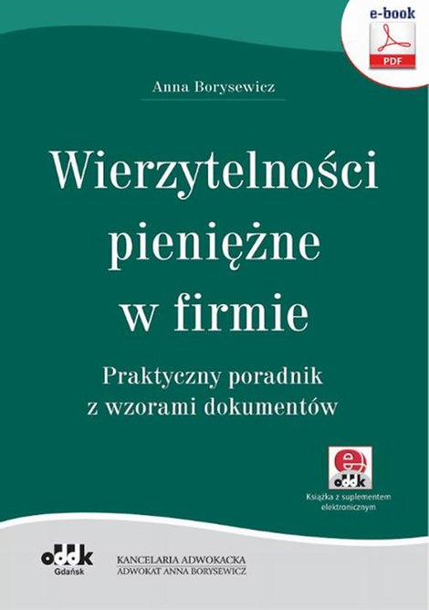 ebooki: Wierzytelności pieniężne w firmie. Praktyczny poradnik z wzorami dokument&oacute;w (e-book z suplementem elektronicznym) &ndash; ebook