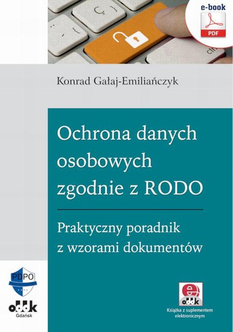 ebooki: Ochrona danych osobowych zgodnie z RODO. Praktyczny poradnik z wzorami dokument&oacute;w (e-book z suplementem elektronicznym) &ndash; ebook