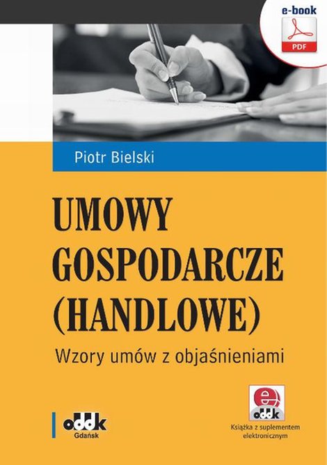 ebooki: Umowy gospodarcze (handlowe). Wzory um&oacute;w z objaśnieniami: e-book z suplementem elektronicznym &ndash; ebook