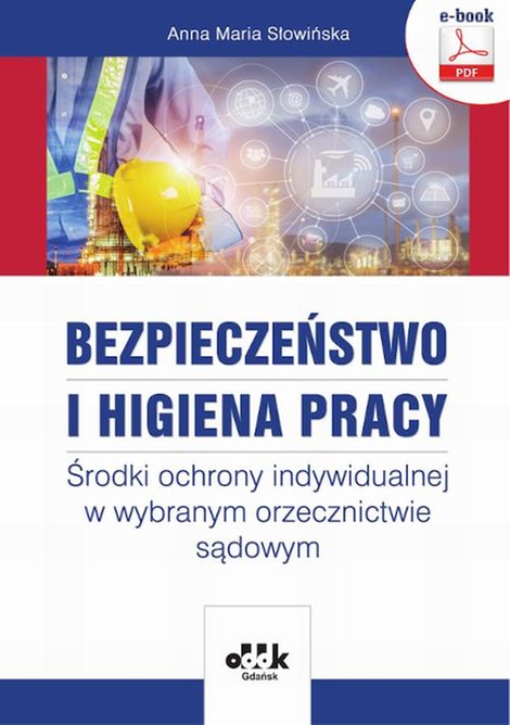 ebooki: Bezpieczeństwo i higiena pracy. Środki ochrony indywidualnej w wybranym orzecznictwie sądowym (e-book) &ndash; ebook