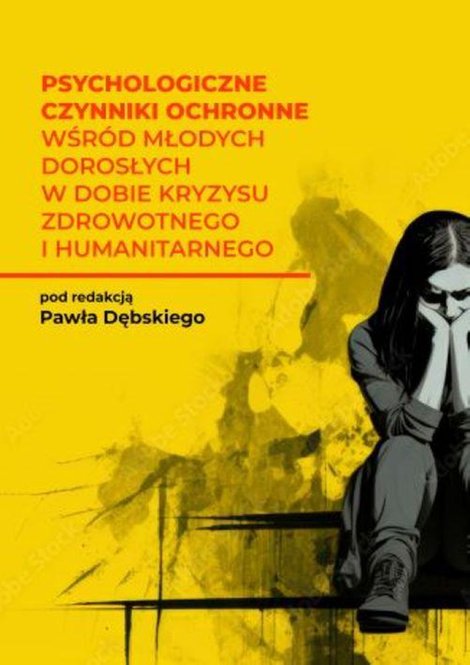 ebooki: Psychologiczne czynniki ochronne wśr&oacute;d młodych dorosłych w dobie kryzysu zdrowotnego i humanitarnego &ndash; ebook