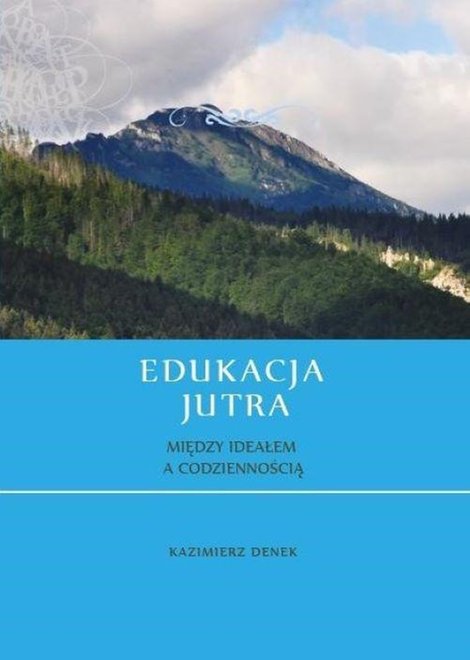 ebooki: Edukacja jutra. Wsp&oacute;łczesny stan etap&oacute;w i dziedzin edukacji w Polsce &ndash; ebook