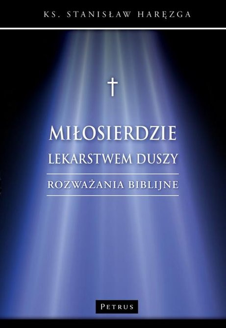 ebooki: Miłosierdzie lekarstwem duszy. Rozważania biblijne. &ndash; ebook