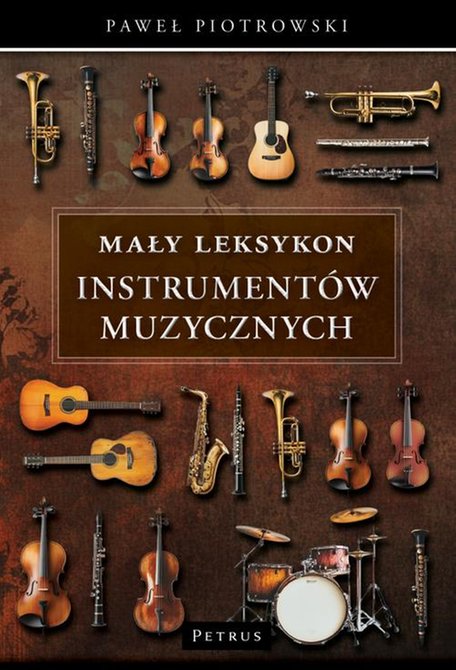 ebooki: Mały Leksykon instrument&oacute;w muzycznych Kompendium wiedzy &ndash; ebook