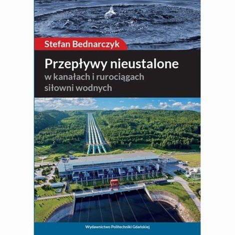 ebooki: Przepływy nieustalone: w kanałach i rurociągach siłowni wodnych &ndash; ebook