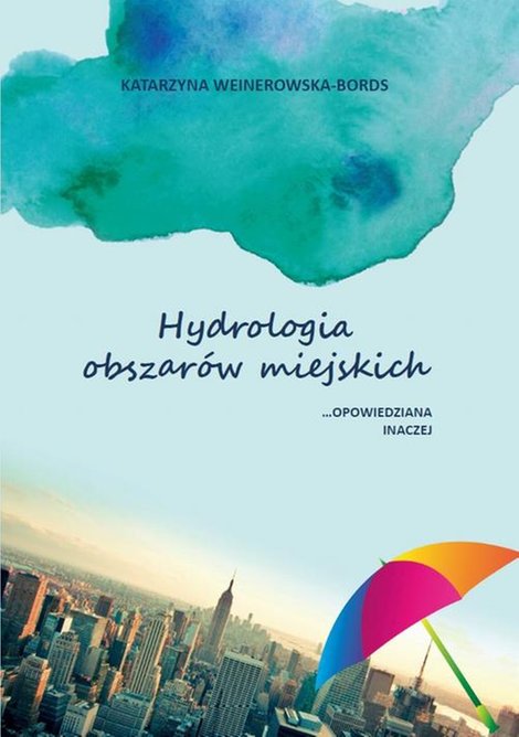 ebooki: Hydrologia obszar&oacute;w miejskich opowiedziana inaczej &ndash; ebook