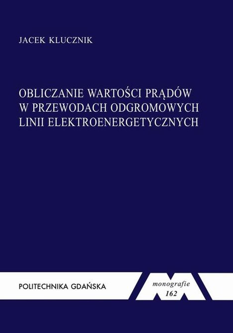ebooki: Obliczanie wartości prąd&oacute;w w przewodach odgromowych linii elektroenergetycznych &ndash; ebook