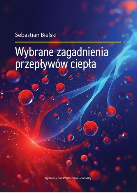 ebooki: Wybrane zagadnienia przepływ&oacute;w ciepła &ndash; ebook