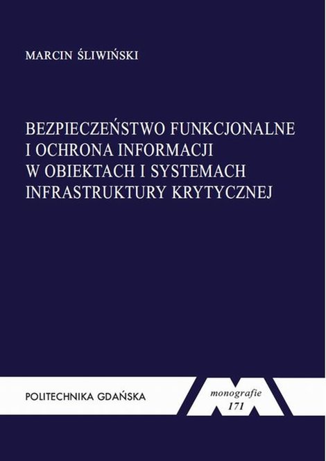 ebooki: Bezpieczeństwo funkcjonalne i ochrona informacji w obiektach i systemach infrastruktury krytycznej &ndash; ebook