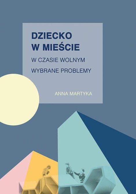 ebooki: Dziecko w mieście w czasie wolnym. Wybrane problemy &ndash; ebook