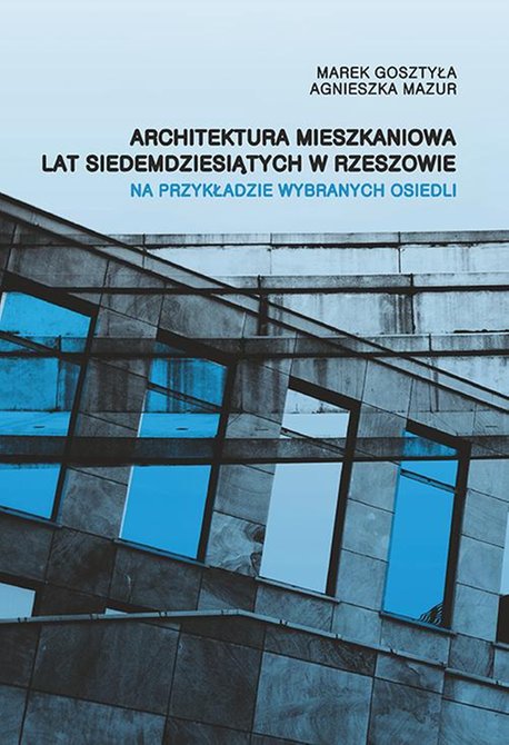 ebooki: Architektura mieszkaniowa lat siedemdziesiątych w Rzeszowie na przykładzie wybranych osiedli &ndash; ebook