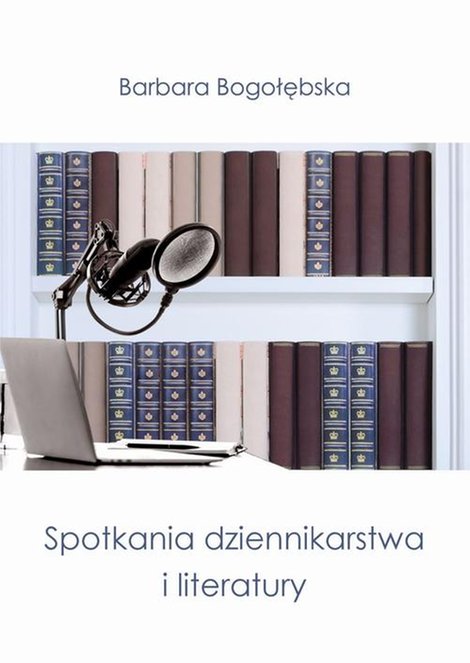 ebooki: Spotkania dziennikarstwa i literatury &ndash; ebook