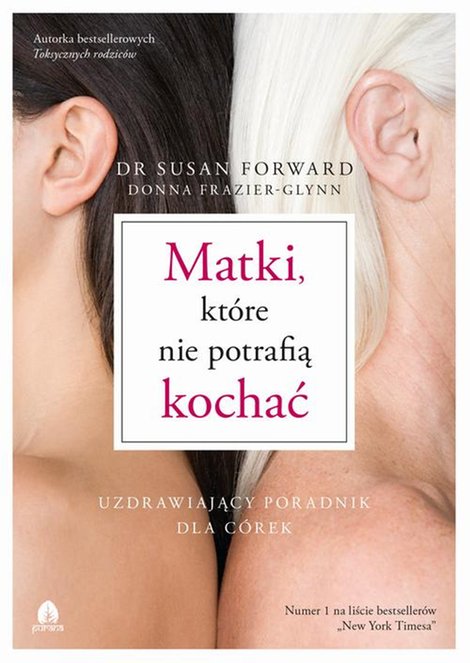 ebooki: Matki, kt&oacute;re nie potrafią kochać Uzdrawiający poradnik dla c&oacute;rek &ndash; ebook