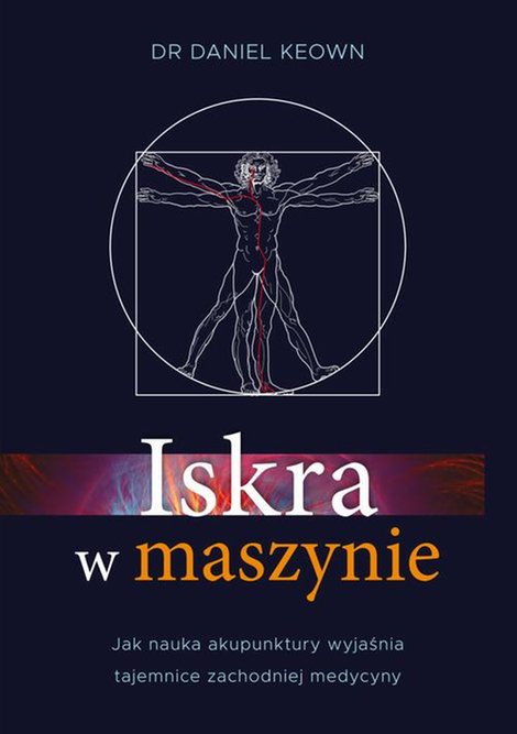 ebooki: Iskra w maszynie: Jak nauka akupunktury wyjaśnia tajemnice zachodniej medycyny &ndash; ebook