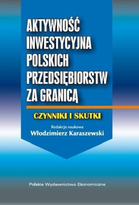 ebooki: Aktywność inwestycyjna polskich przedsiębiorstw za granicą Czynniki i skutki &ndash; ebook