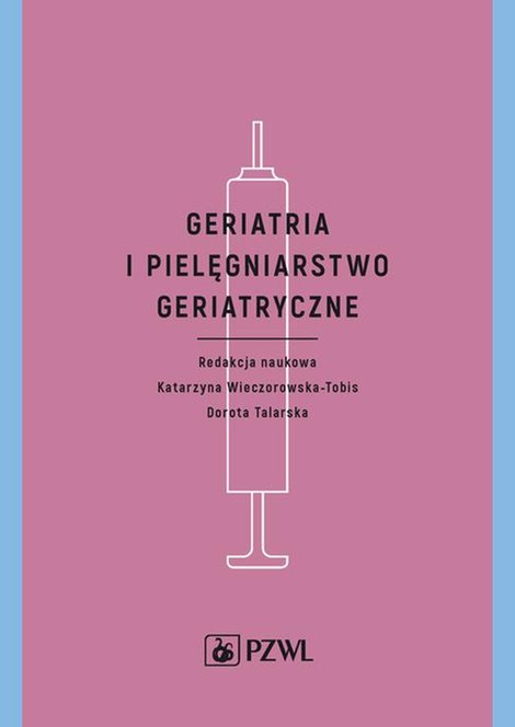 ebooki: Geriatria i pielęgniarstwo geriatryczne: Podręcznik dla studi&oacute;w medycznych &ndash; ebook