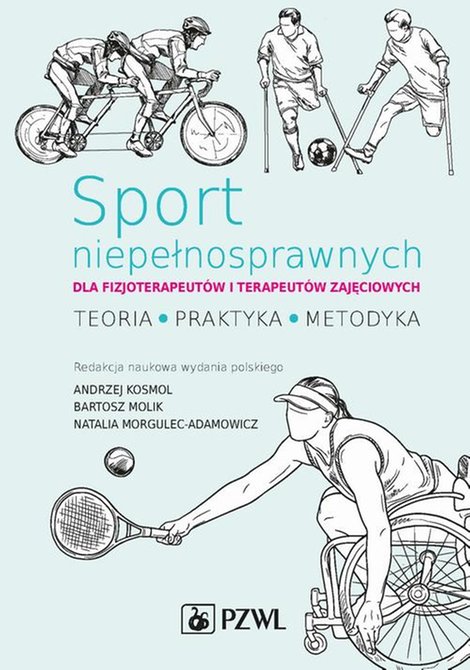 ebooki: Sport niepełnosprawnych dla fizjoterapeut&oacute;w i terapeut&oacute;w zajęciowych: Teoria. Praktyka. Metodyka &ndash; ebook