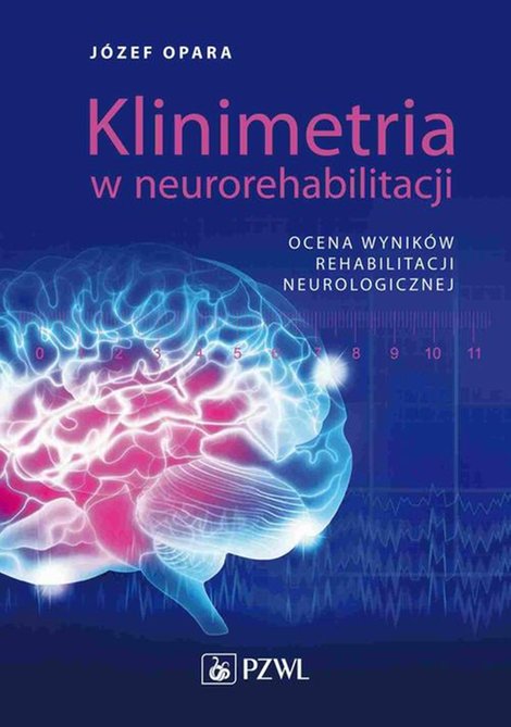 ebooki: Klinimetria w neurorehabilitacji: Ocena wynik&oacute;w rehabilitacji neurologicznej &ndash; ebook