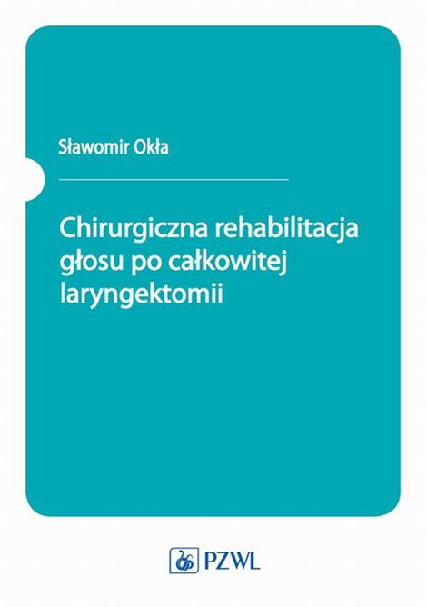 ebooki: Chirurgiczna rehabilitacja głosu po całkowitej laryngektomii &ndash; ebook