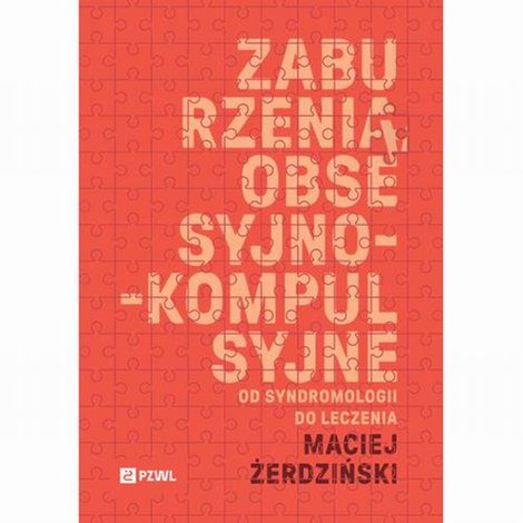 ebooki: Zaburzenia obsesyjno-kompulsyjne. Od syndromologii do leczenia &ndash; ebook