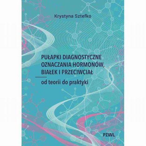 ebooki: Pułapki diagnostyczne oznaczania hormon&oacute;w, białek i przeciwciał Od teorii do praktyki &ndash; ebook