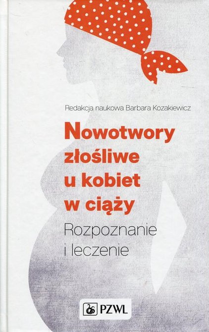 ebooki: Nowotwory złośliwe u kobiet w ciąży: Rozpoznanie i leczenie – ebook