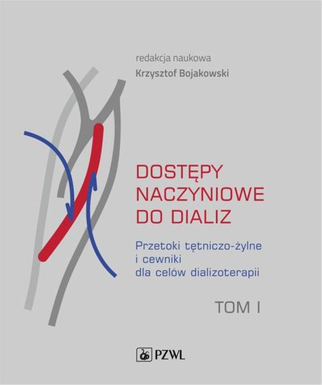 ebooki: Dostępy naczyniowe do dializ. Tom 1: Przetoki tętniczo-żylne i cewniki dla cel&oacute;w dializoterapii &ndash; ebook