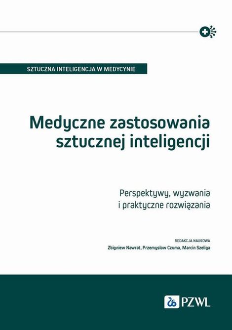ebooki: Medyczne zastosowania sztucznej inteligencji: Perspektywy, wyzwania i praktyczne rozwiązania &ndash; ebook
