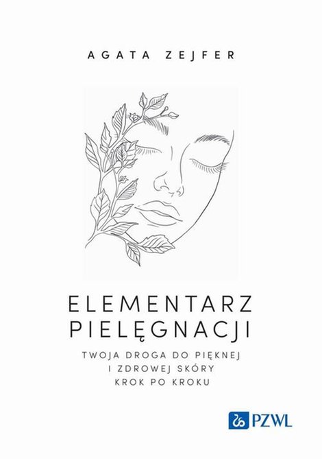 ebooki: Elementarz pielęgnacji. Twoja droga do pięknej i zdrowej sk&oacute;ry krok po kroku &ndash; ebook