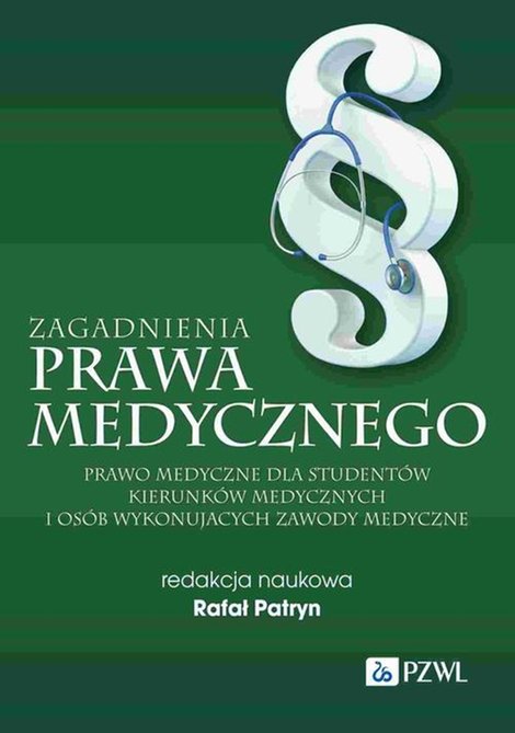 ebooki: Zagadnienia prawa medycznego: Prawo medyczne dla student&oacute;w kierunk&oacute;w medycznych i os&oacute;b wykonujących zawody medyczne &ndash; ebook