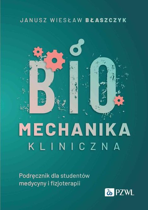 ebooki: Biomechanika kliniczna: Podręcznik dla student&oacute;w medycyny o fizjoterapii &ndash; ebook