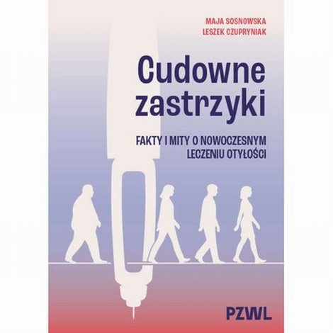 ebooki: Cudowne zastrzyki: Fakty i mity o nowoczesnym leczeniu otyłości &ndash; ebook
