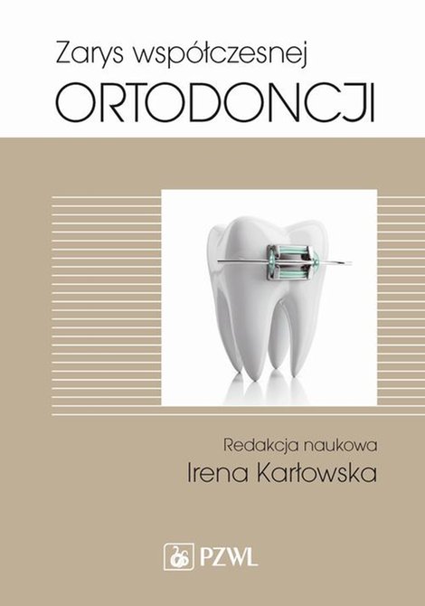 ebooki: Zarys wsp&oacute;łczesnej ortodoncji: Podręcznik dla student&oacute;w i lekarzy dentyst&oacute;w &ndash; ebook