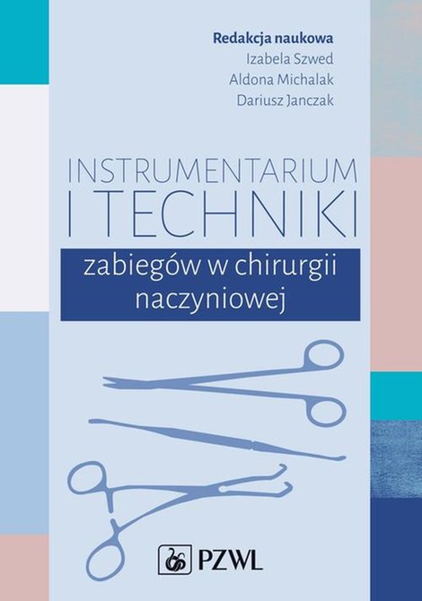 ebooki: Instrumentarium i techniki zabieg&oacute;w w chirurgii naczyniowej &ndash; ebook