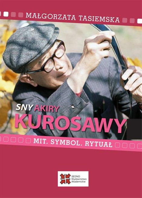 ebooki: Sny Akiry Kurosawy: Mit, symbol, rytuał &ndash; ebook