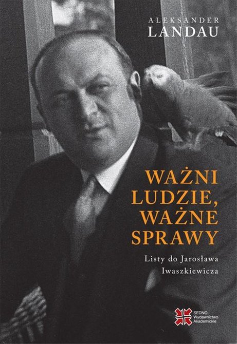 ebooki: Ważni ludzie,ważne sprawy. Listy do Jarosława Iwaszkiewicza &ndash; ebook
