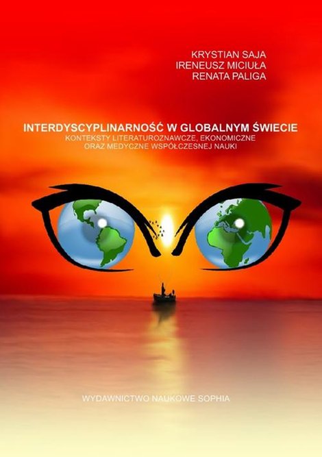 ebooki: Interdyscyplinarność w globalnym świecie konteksty literaturoznawcze, ekonomiczne oraz medyczne wsp&oacute;łczesnej nauki &ndash; ebook