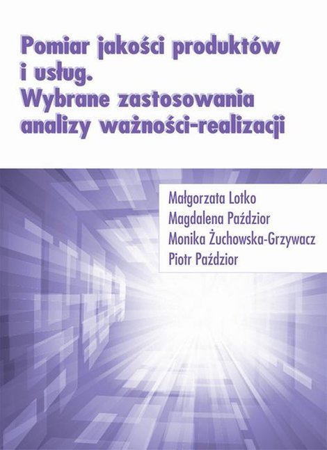 ebooki: Pomiar jakości produkt&oacute;w i usług. Wybrane zastosowania analizy ważności-realizacji &ndash; ebook