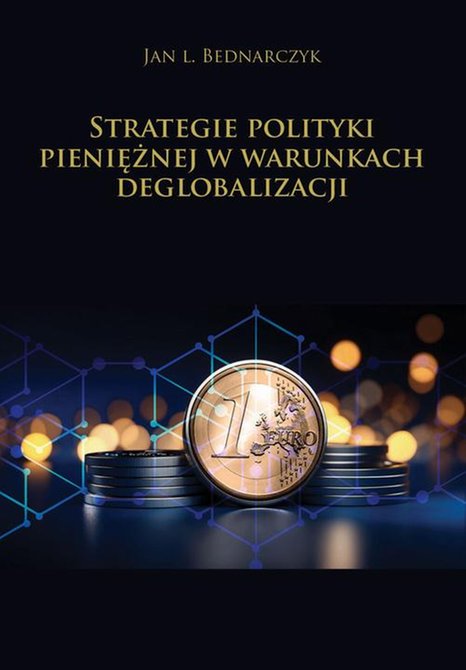 ebooki: Strategie polityki pieniężnej w warunkach deglobalizacji &ndash; ebook