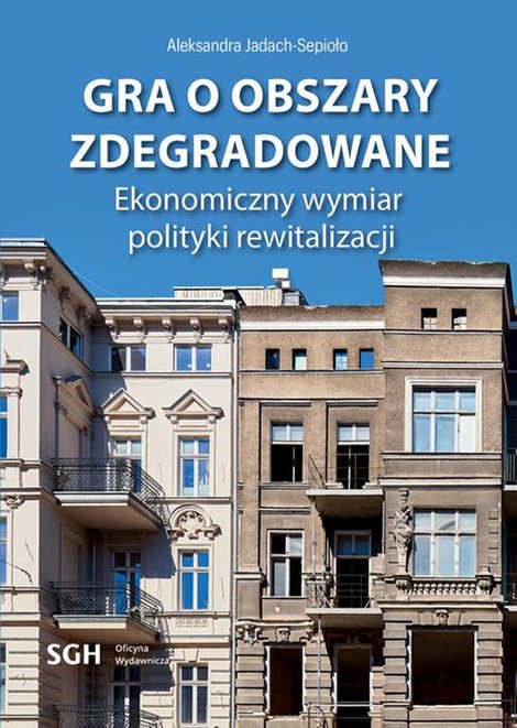 ebooki: Gra o obszary zdegradowane. Ekonomiczny wymiar polityki rewitalizacji – ebook