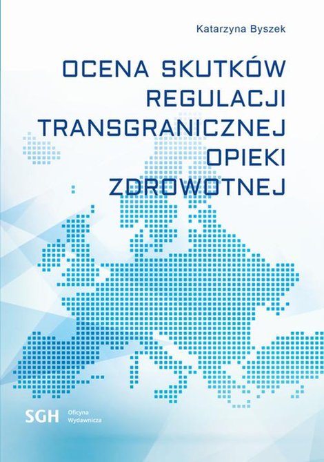 ebooki: OCENA SKUTK&Oacute;W REGULACJI TRANSGRANICZNEJ OPIEKI ZDROWOTNEJ &ndash; ebook