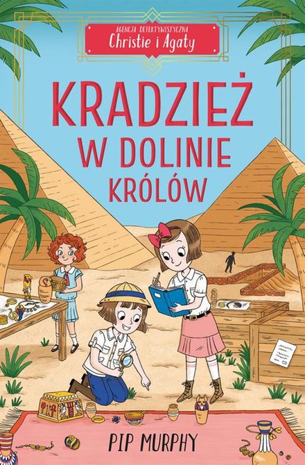 ebooki: Agencja detektywistyczna Christie i Agaty. Tom 3. Kradzież w Dolinie Kr&oacute;l&oacute;w &ndash; ebook