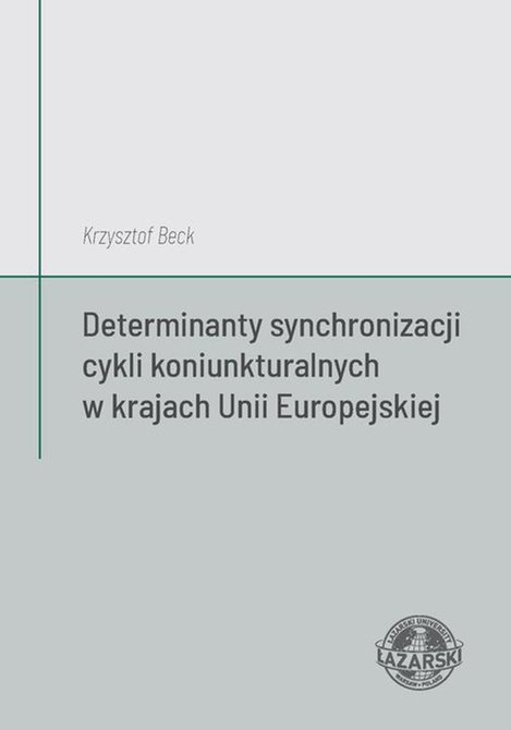 ebooki: Determinanty synchronizacji cykli koniunkturalnych w krajach Unii Europejskiej &ndash; ebook
