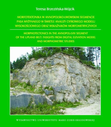 ebooki: Morfotektonika w annopolsko-lwowskim segmencie pasa wyżynnego w świetle analizy cyfrowego modelu wysokościowego oraz wskaźnik&oacute;w morfometrycznych &ndash; ebook