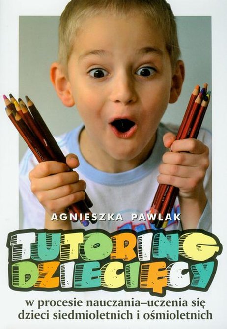 ebooki: Tutoring dziecięcy w procesie nauczania-uczenia się dzieci siedmioletnich i ośmioletnich &ndash; ebook