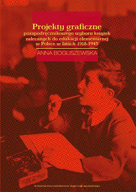 ebooki: Projekty graficzne poza podręcznikowego wyboru książek zalecanych do edukacji elementarnej w Polsce w latach 1918-1945 &ndash; ebook