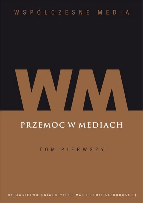 ebooki: Wsp&oacute;łczesne Media. Przemoc w mediach. Tom 1 &ndash; ebook