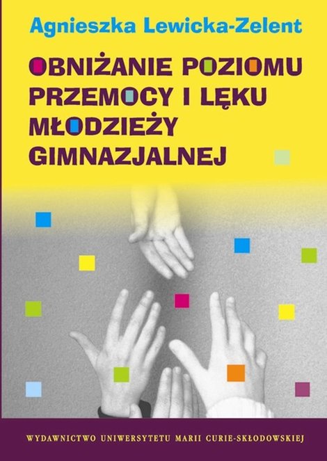 ebooki: Obniżanie poziomu przemocy i lęku młodzieży gimnazjalnej &ndash; ebook